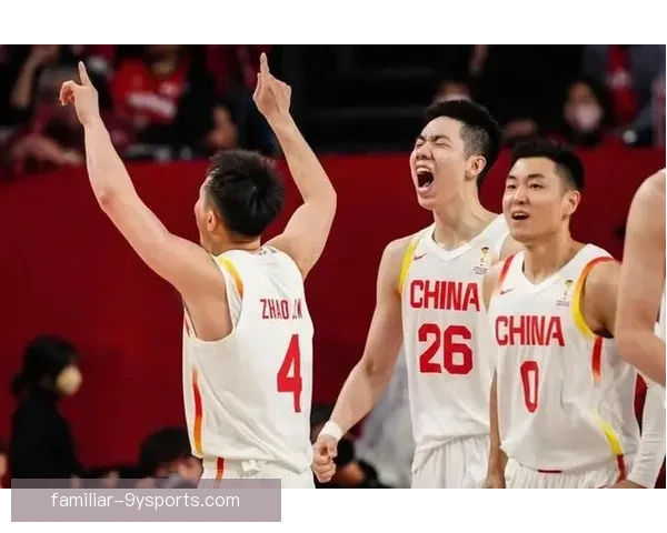 中国男篮逆转取胜挺进亚洲杯四强展现强大团队实力再创历史新篇章