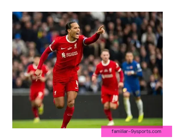 利物浦足球俱乐部历史辉煌与未来展望：从凯尔文·路易斯到新一代巨星的崛起